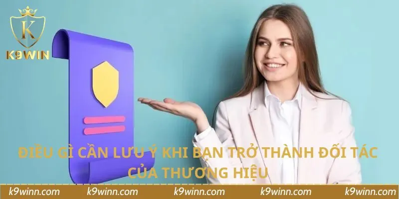 Điều gì cần lưu ý khi bạn trở thành đối tác của thương hiệu