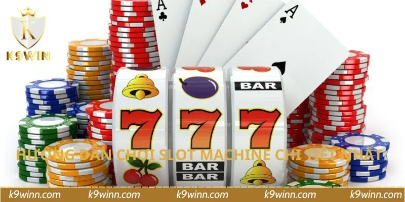 Hướng dẫn chơi slot machine cụ thể cho hội 