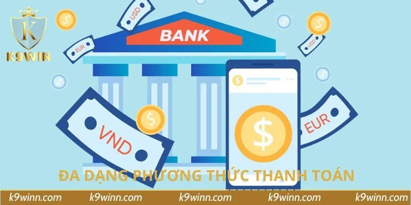 Đa dạng phương thức thanh toán để bạn có trải nghiệm tốt nhất